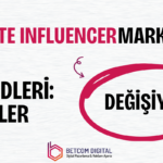 2025 te influencer marketing trendleri neler degisiyor