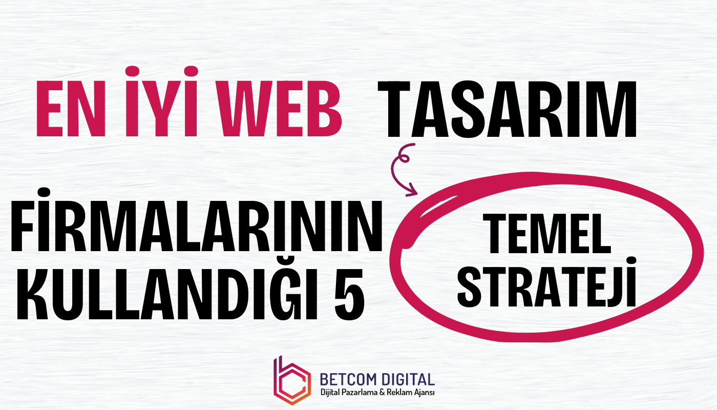 en iyi web tasarim firmalarinin kullandigi 5 temel strateji 1