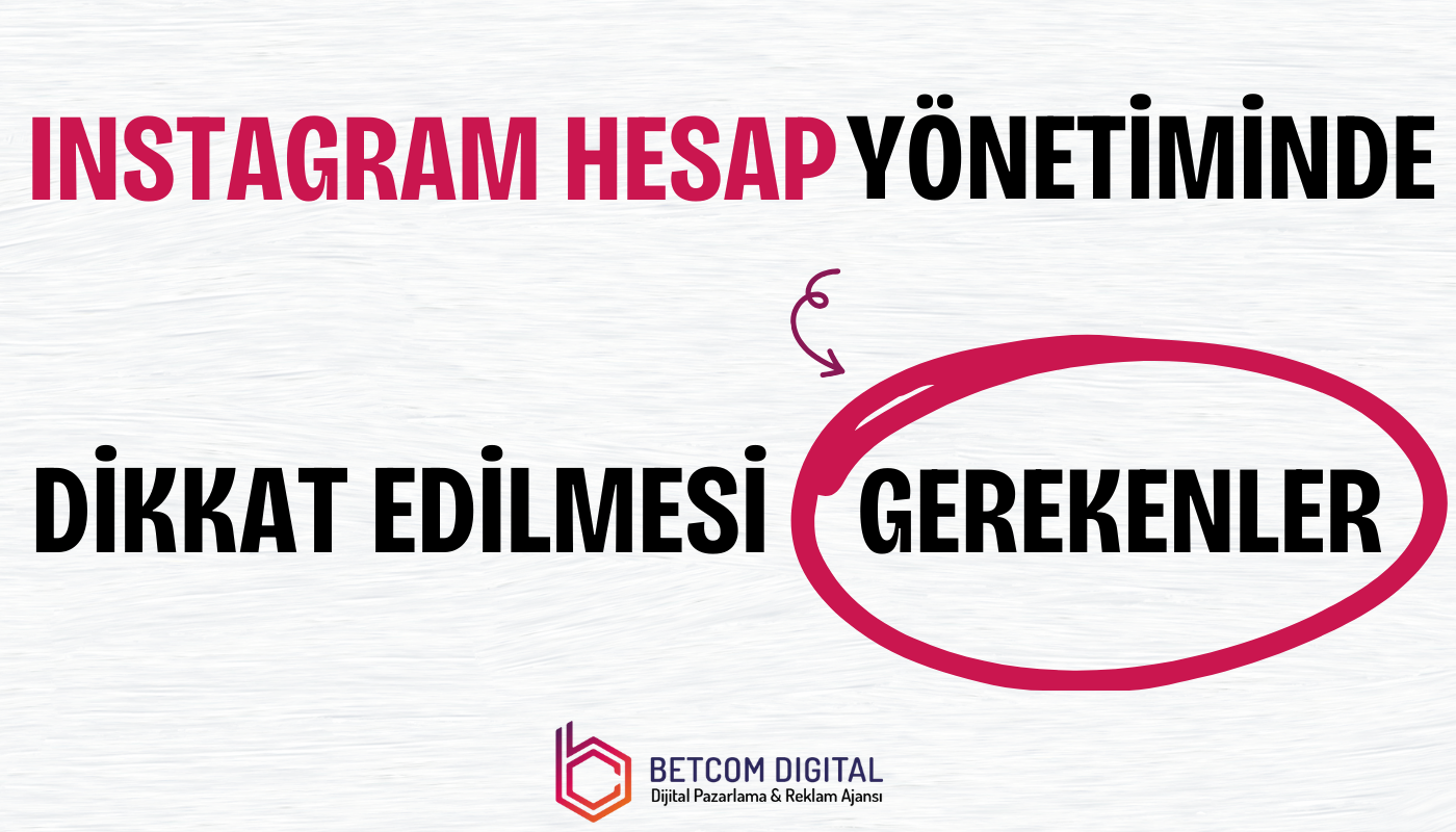 instagram hesap yonetiminde dikkat edilmesi gerekenler