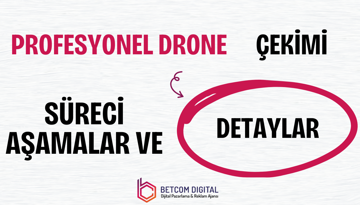 profesyonel drone cekimi sureci asamalar ve detaylar