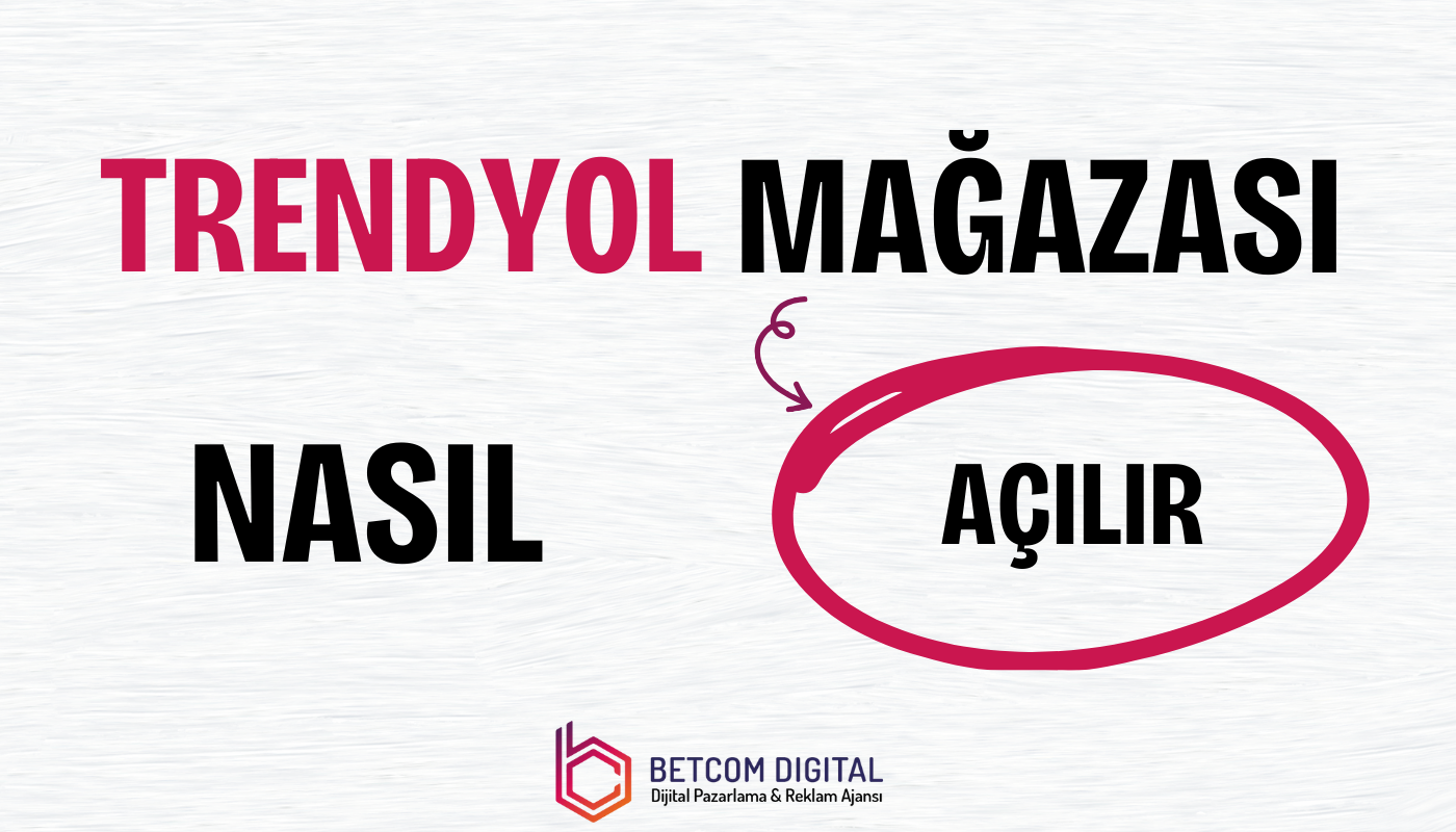 trendyol magazasi nasil acilir