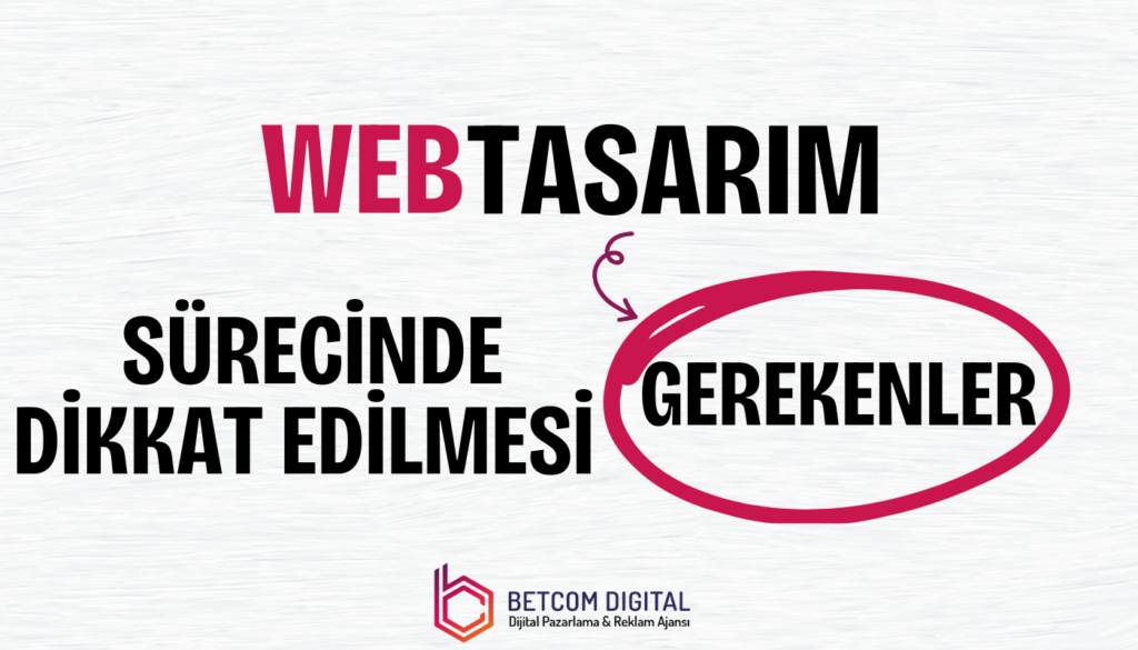 Web Tasarım Sürecinde Dikkat Edilmesi Gerekenler